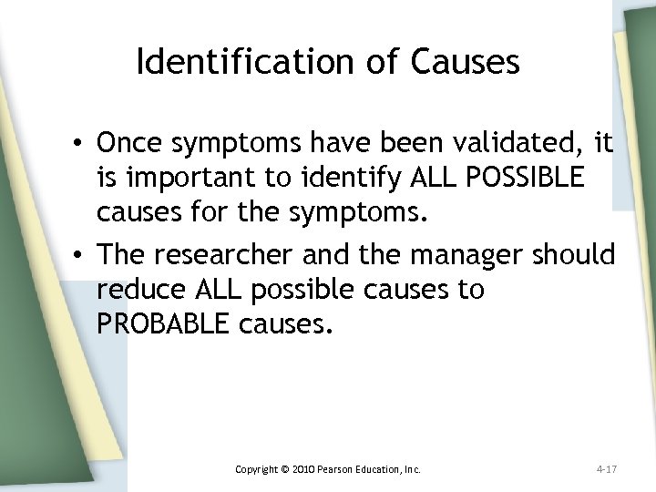 Identification of Causes • Once symptoms have been validated, it is important to identify