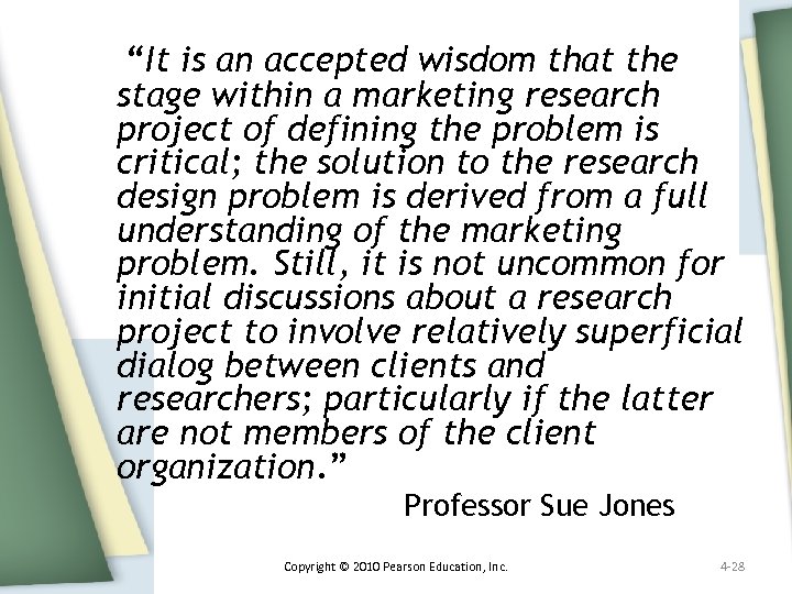 “It is an accepted wisdom that the stage within a marketing research project of