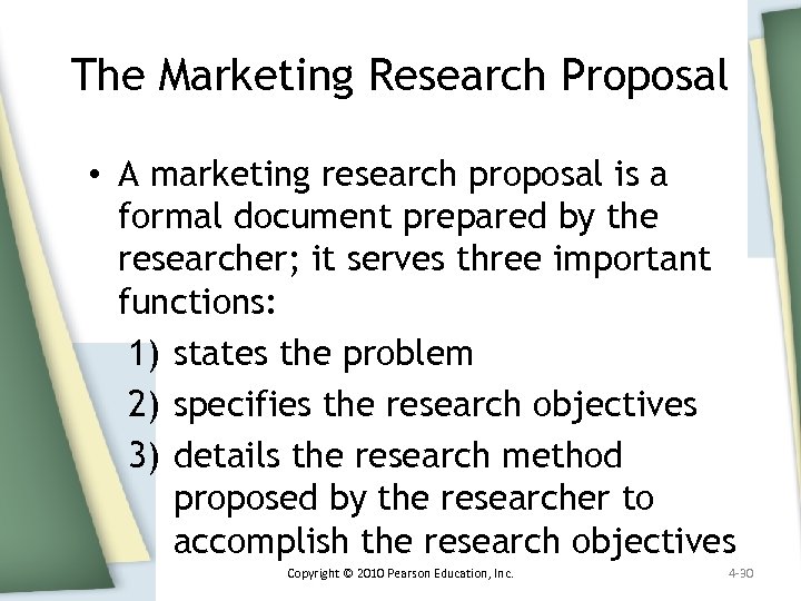 The Marketing Research Proposal • A marketing research proposal is a formal document prepared