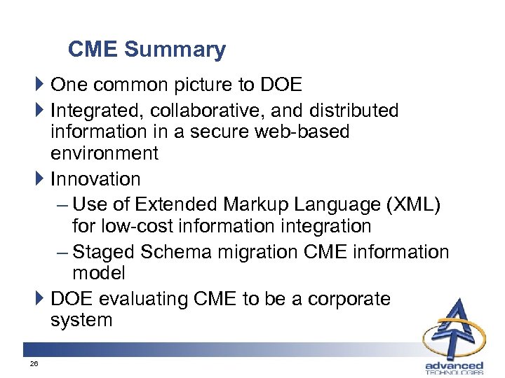 CME Summary } One common picture to DOE } Integrated, collaborative, and distributed information