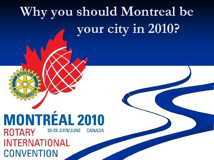 Why you should Montreal be your city in 2010? 1 