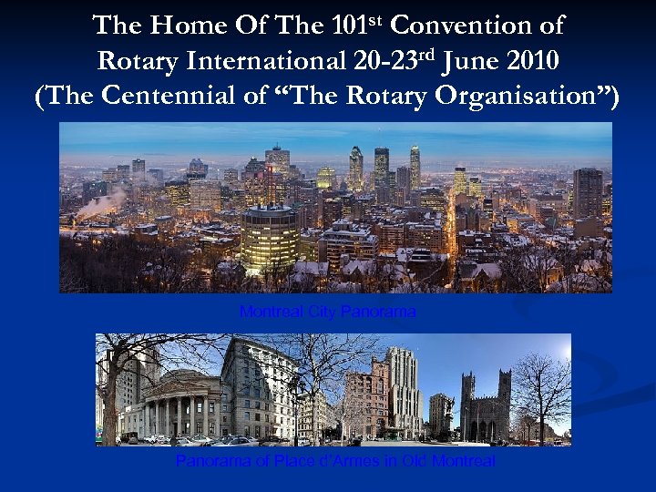 The Home Of The 101 st Convention of Rotary International 20 -23 rd June