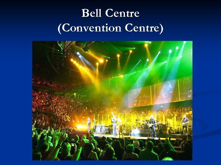 Bell Centre (Convention Centre) 