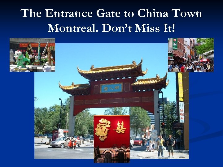 The Entrance Gate to China Town Montreal. Don’t Miss It! 