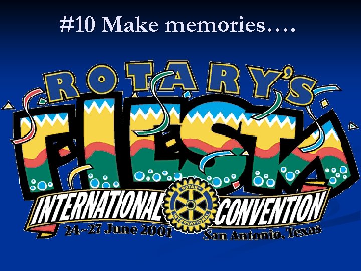 #10 Make memories…. 