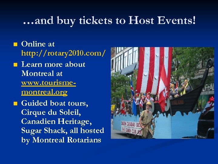 …and buy tickets to Host Events! n n n Online at http: //rotary 2010.