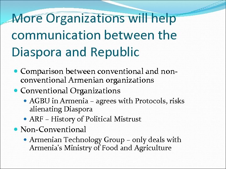 More Organizations will help communication between the Diaspora and Republic Comparison between conventional and