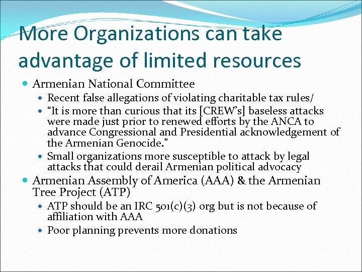 More Organizations can take advantage of limited resources Armenian National Committee Recent false allegations