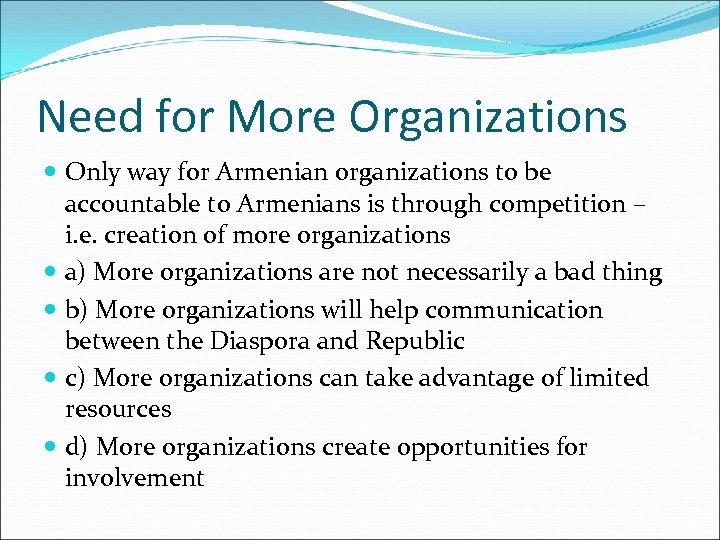 Need for More Organizations Only way for Armenian organizations to be accountable to Armenians