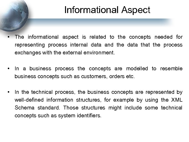 Informational Aspect • The informational aspect is related to the concepts needed for representing