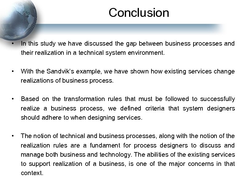 Conclusion • In this study we have discussed the gap between business processes and