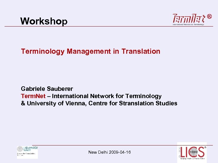 Workshop Terminology Management in Translation Gabriele Sauberer Term. Net – International Network for Terminology