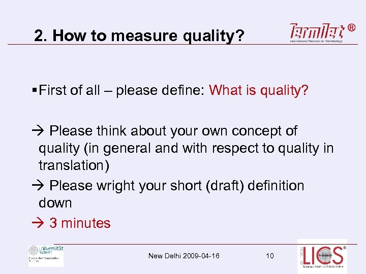 2. How to measure quality? § First of all – please define: What is