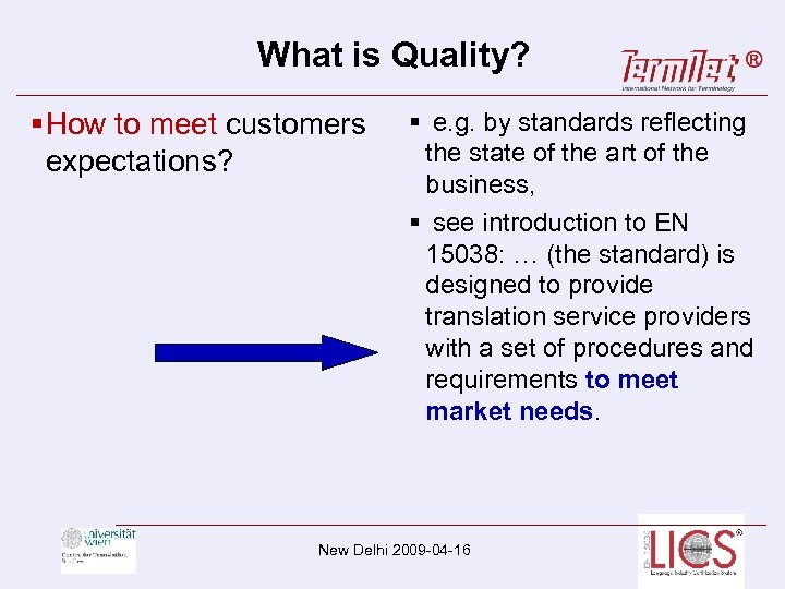 What is Quality? § How to meet customers expectations? § e. g. by standards