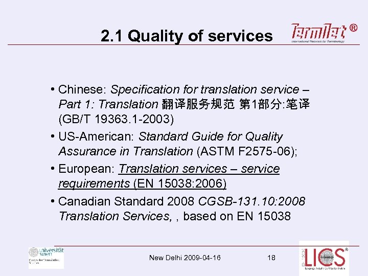 2. 1 Quality of services • Chinese: Specification for translation service – Part 1: