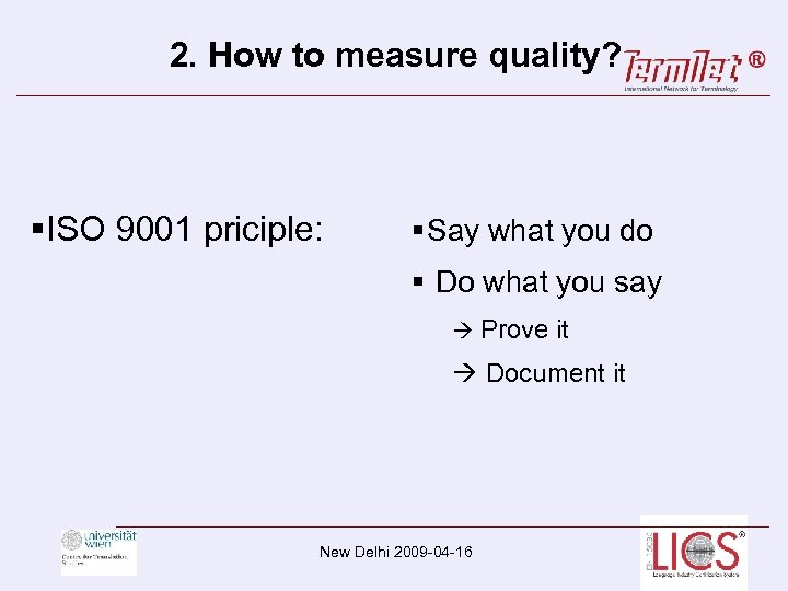 2. How to measure quality? §ISO 9001 priciple: § Say what you do §