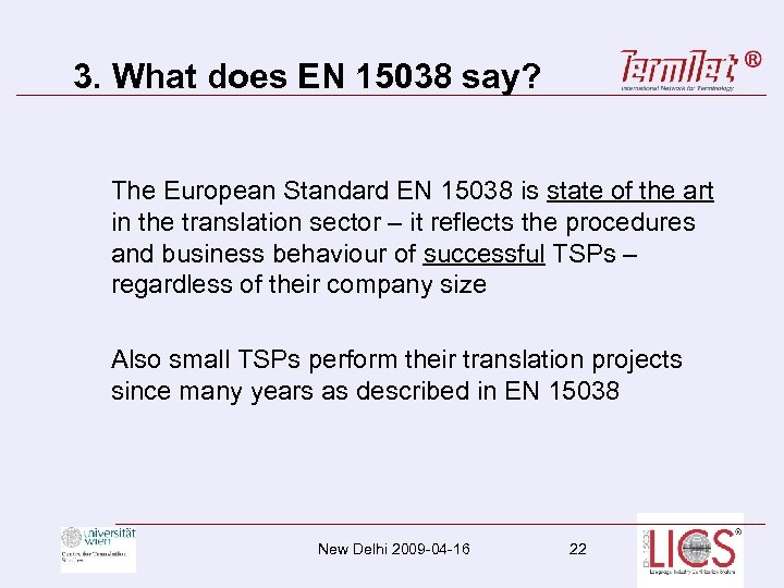 3. What does EN 15038 say? The European Standard EN 15038 is state of