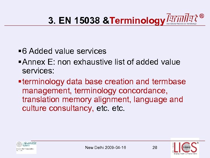3. EN 15038 &Terminology § 6 Added value services § Annex E: non exhaustive