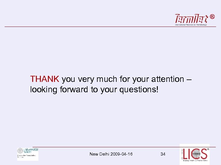 THANK you very much for your attention – looking forward to your questions! New