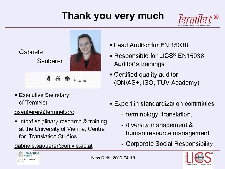 Thank you very much § Lead Auditor for EN 15038 Gabriele Sauberer § Responsible