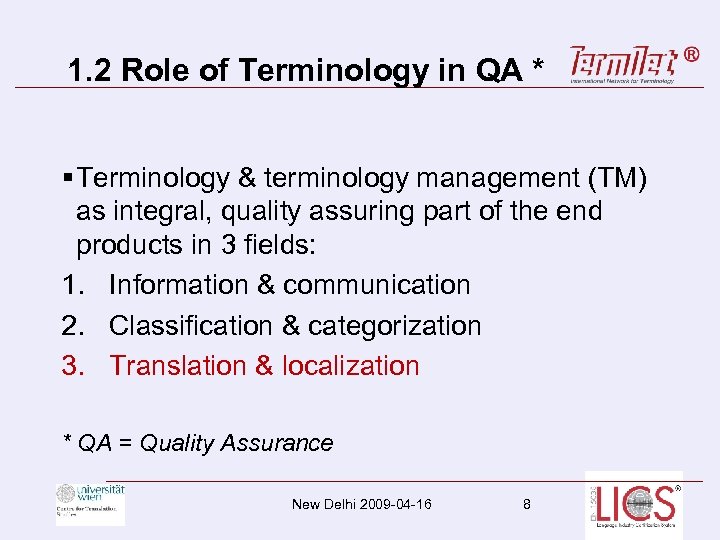 1. 2 Role of Terminology in QA * § Terminology & terminology management (TM)