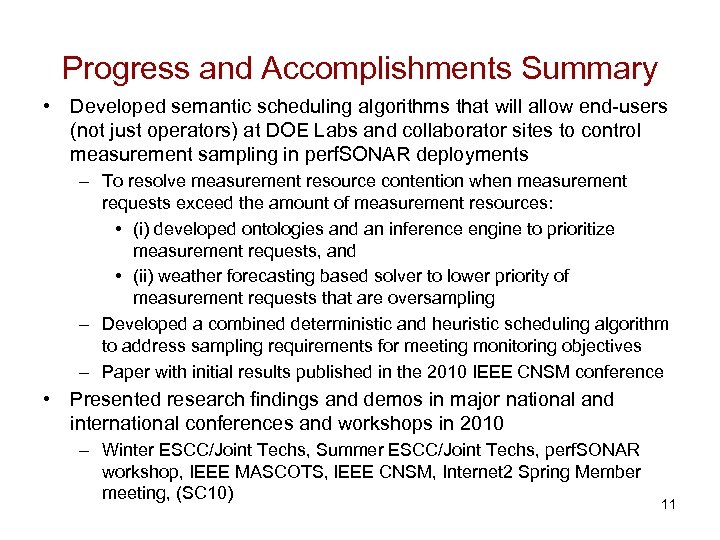 Progress and Accomplishments Summary • Developed semantic scheduling algorithms that will allow end-users (not