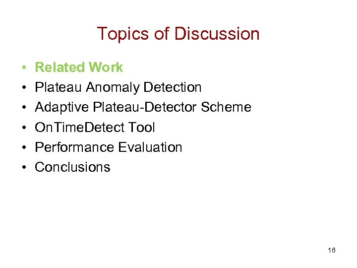 Topics of Discussion • • • Related Work Plateau Anomaly Detection Adaptive Plateau-Detector Scheme