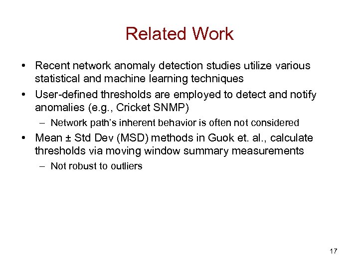 Related Work • Recent network anomaly detection studies utilize various statistical and machine learning