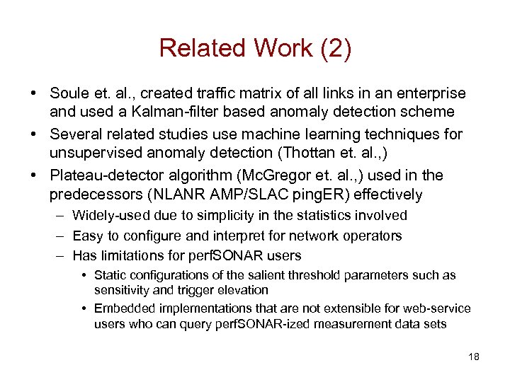 Related Work (2) • Soule et. al. , created traffic matrix of all links