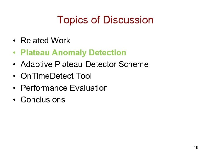 Topics of Discussion • • • Related Work Plateau Anomaly Detection Adaptive Plateau-Detector Scheme