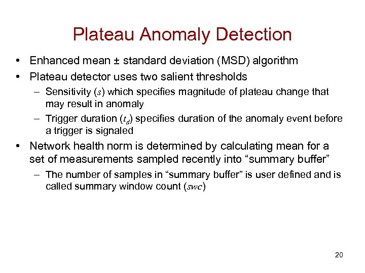 Plateau Anomaly Detection • Enhanced mean ± standard deviation (MSD) algorithm • Plateau detector