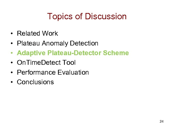 Topics of Discussion • • • Related Work Plateau Anomaly Detection Adaptive Plateau-Detector Scheme