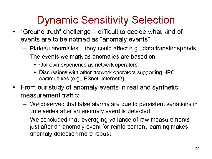 Dynamic Sensitivity Selection • “Ground truth” challenge – difficult to decide what kind of