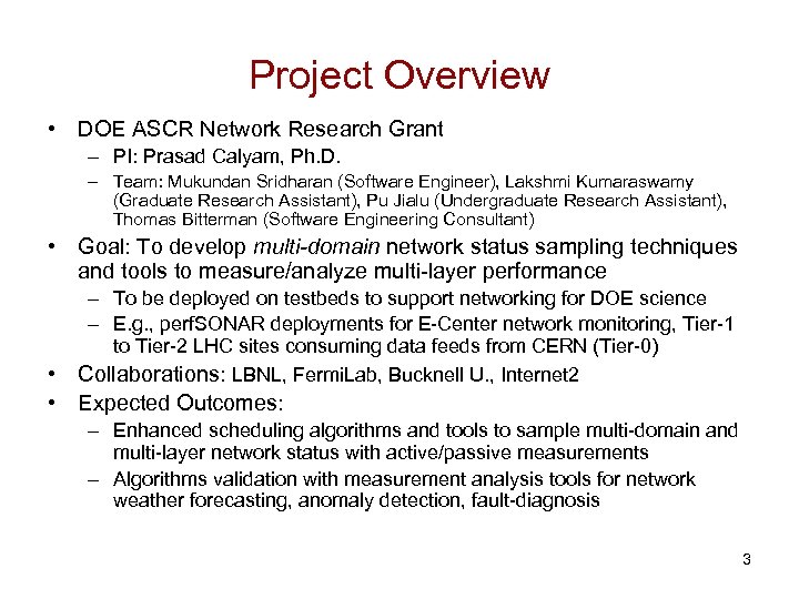 Project Overview • DOE ASCR Network Research Grant – PI: Prasad Calyam, Ph. D.