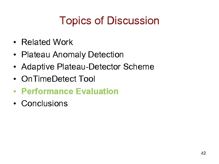 Topics of Discussion • • • Related Work Plateau Anomaly Detection Adaptive Plateau-Detector Scheme