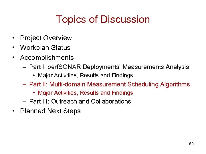 Topics of Discussion • Project Overview • Workplan Status • Accomplishments – Part I: