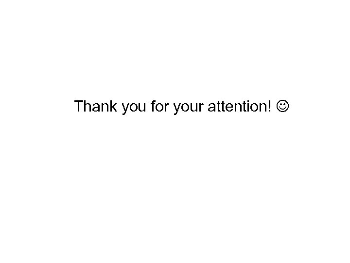 Thank you for your attention! 