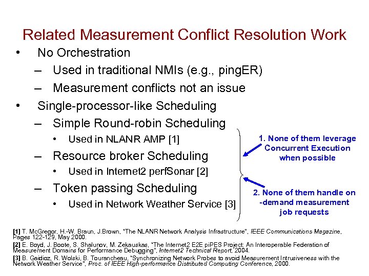 Related Measurement Conflict Resolution Work • • No Orchestration – Used in traditional NMIs