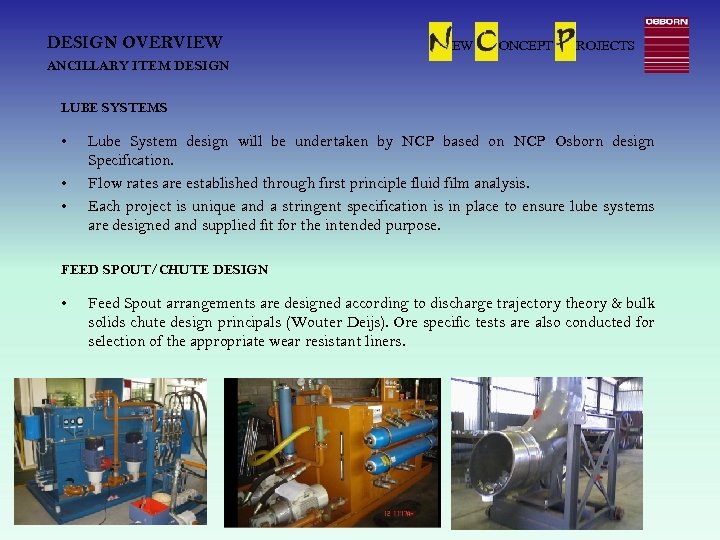 DESIGN OVERVIEW EW ONCEPT ROJECTS ANCILLARY ITEM DESIGN LUBE SYSTEMS • • • Lube