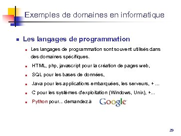 Exemples de domaines en informatique n Les langages de programmation sont souvent utilisés dans