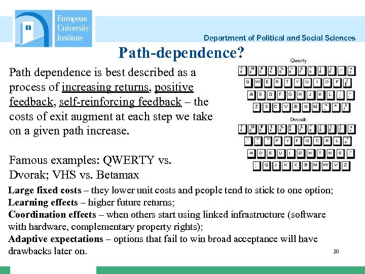 Department of Political and Social Sciences Path-dependence? Path dependence is best described as a