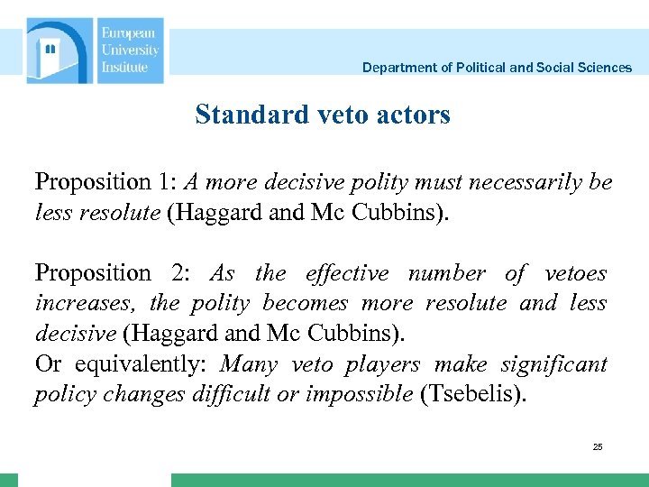 Department of Political and Social Sciences Standard veto actors Proposition 1: A more decisive