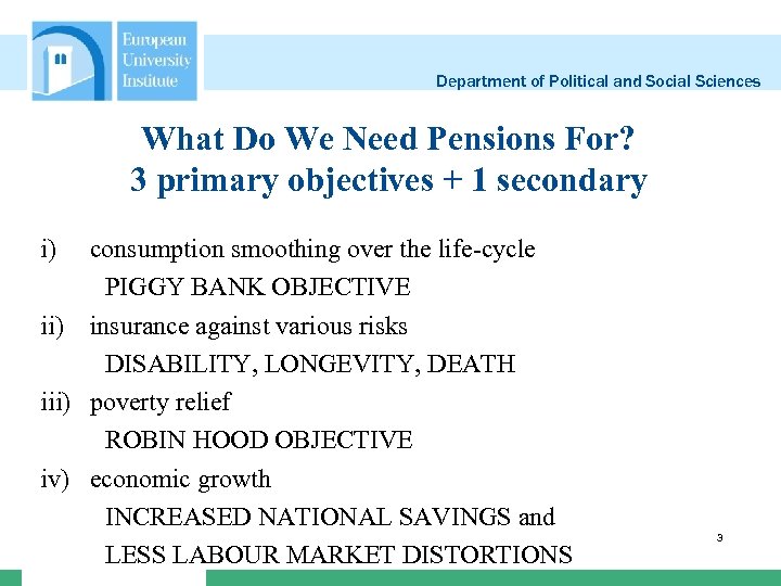 Department of Political and Social Sciences What Do We Need Pensions For? 3 primary