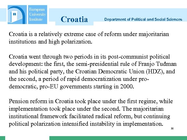 Croatia Department of Political and Social Sciences Croatia is a relatively extreme case of