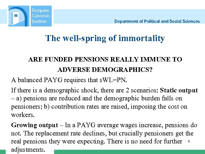 Department of Political and Social Sciences The well-spring of immortality ARE FUNDED PENSIONS REALLY