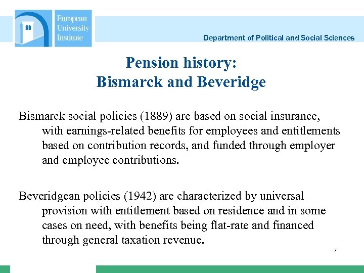 Department of Political and Social Sciences Pension history: Bismarck and Beveridge Bismarck social policies