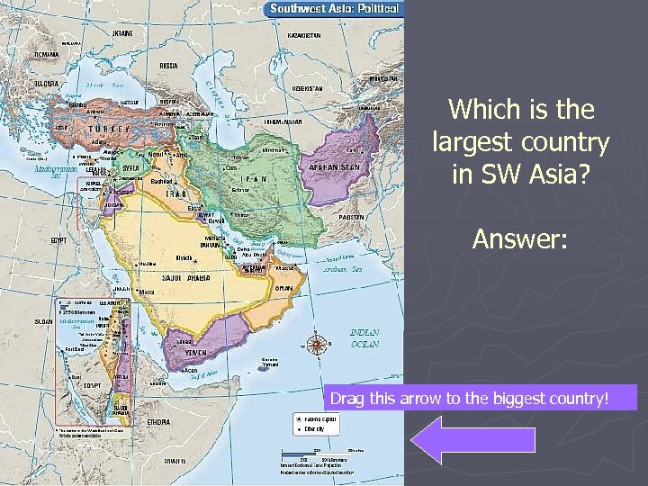 Which is the largest country in SW Asia? Answer: Drag this arrow to the