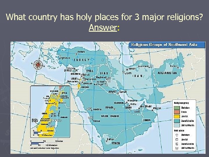 What country has holy places for 3 major religions? Answer: 
