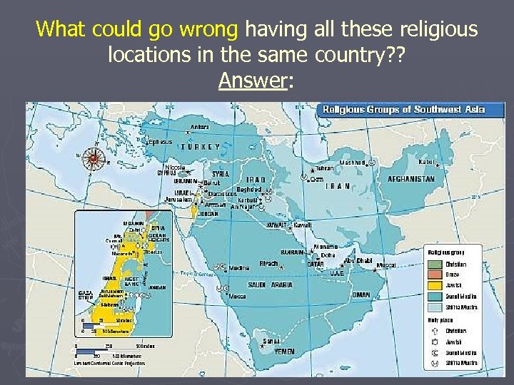 What could go wrong having all these religious locations in the same country? ?