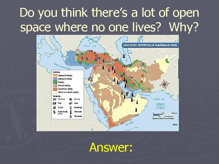 Do you think there’s a lot of open space where no one lives? Why?
